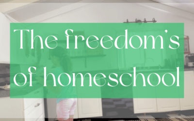 The Freedom’s of Homeschool