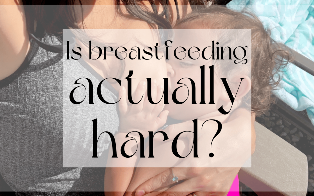 Is Breastfeeding as Hard as They Say It Is?
